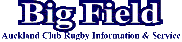 BIG FIELD / Auckland Club Rugby Information & Service